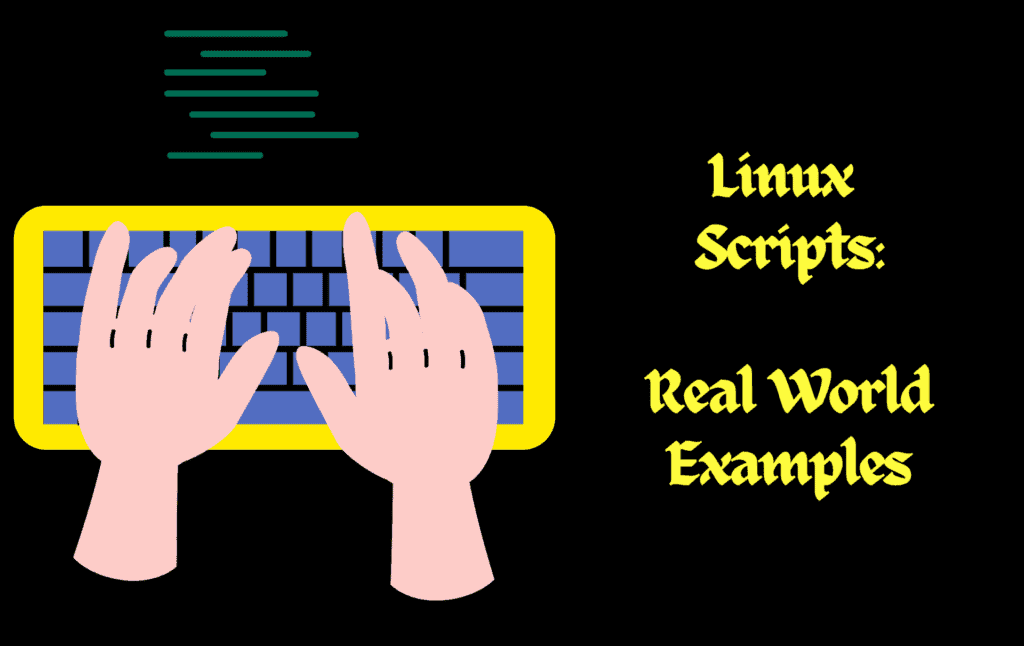 Linux Scripting Real Life Examples