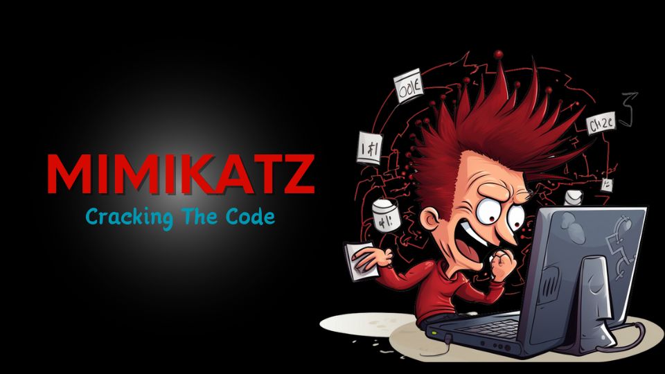 Mimikatz: Cracking Code