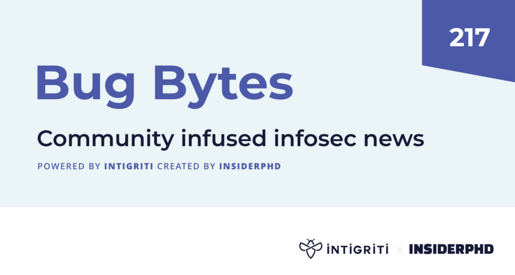 Bug Bytes #217 - How to Submit Vulnerabilities, Writing a Great WriteUp and 2 years of Bug Bounty - Intigriti