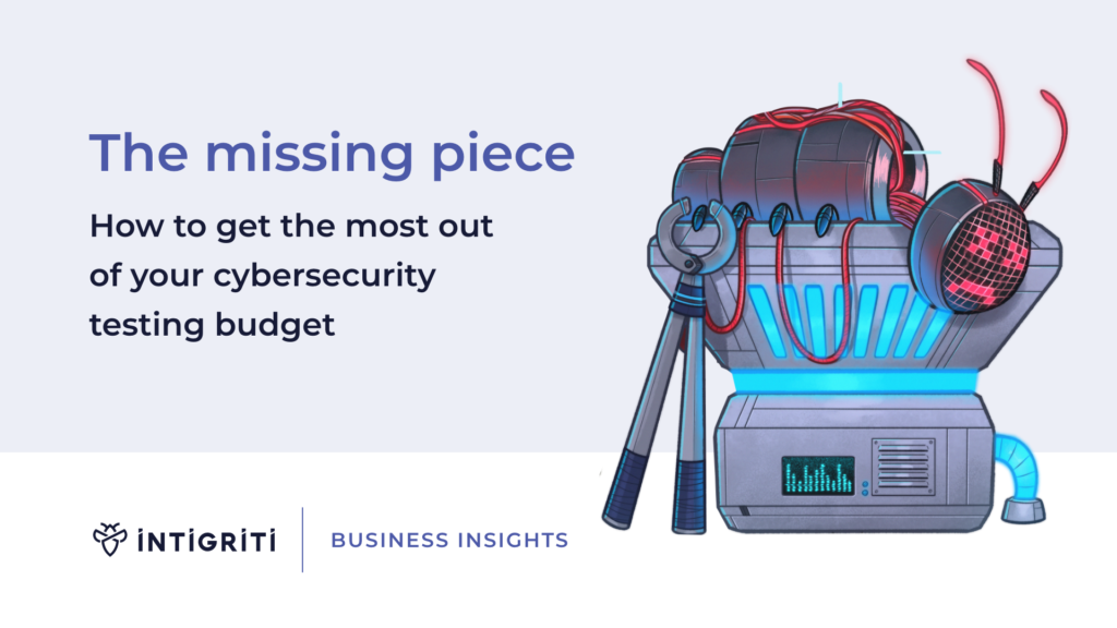 How to get the most out of your cybersecurity testing budget  - Intigriti