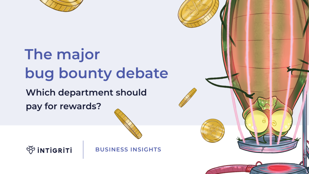 The major bug bounty debate: Which department should pay for rewards? - Intigriti